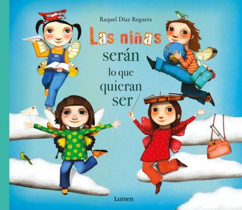 LAS NIÑAS SERÁN LO QUE QUIERAN SER | Raquel  Díaz Reguera