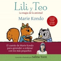 LILI Y TEO. LA MAGIA DE LA AMISTAD | Marie  Kondo