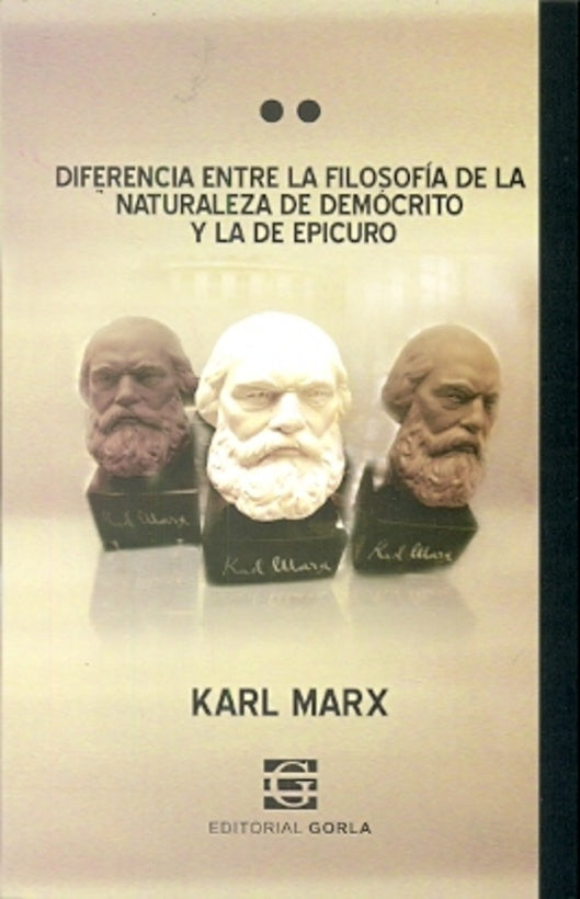 DIFERENCIA ENTRE LA FILOSOFÍA DE LA NATURALEZA DE DEMÓCRITO Y LA DE EPICURO.. | Karl Marx