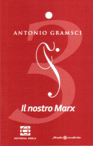IL NOSTRO MARX.. | Antonio Gramsci