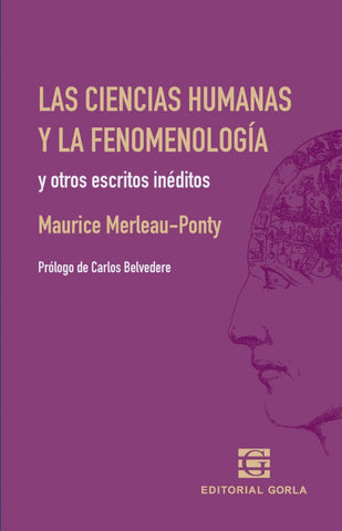 LAS CIENCIAS HUMANAS Y LA FENOMENOLOGÍA Y OTROS ESCRITOS INÉDITOS.. | Maurice Merleau-Ponty
