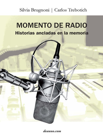 Momento de radio - Historias ancladas en la memoria | Brugnoni, Trebotich