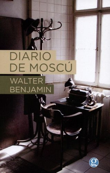 DIARIO DE MOSCU.. | Walter Benjamin