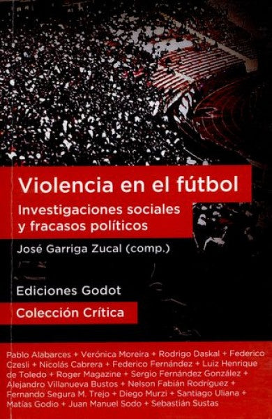VIOLENCIA EN EL FÚTBOL.. | José Garriga Zucal