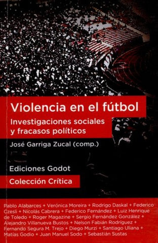 VIOLENCIA EN EL FÚTBOL.. | José Garriga Zucal