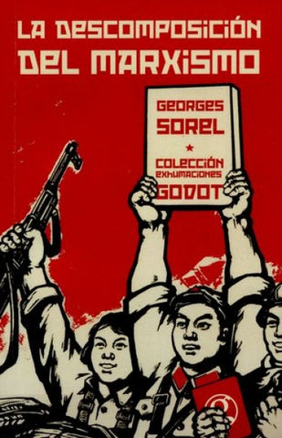 LA DESCOMPOSICIÓN DEL MARXISMO.. | Georges Sorel