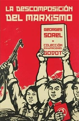 LA DESCOMPOSICIÓN DEL MARXISMO.. | Georges Sorel