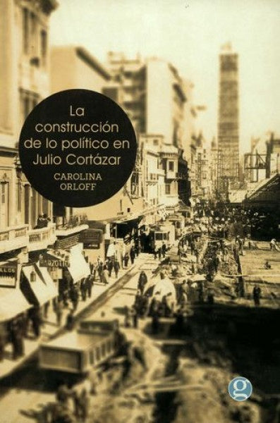 CONSTRUCCION DE LO POLITICO EN JULIO.. | Carolina Orloff