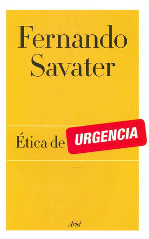 Etica de urgencia | Fernando Savater