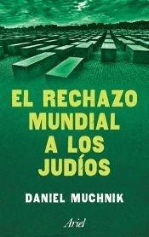 EL RECHAZO MUNDIAL A LOS JUDIOS | Daniel Muchnik