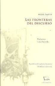 LAS FRONTERAS DEL DISCURSO | MIJAIL BAJTIN