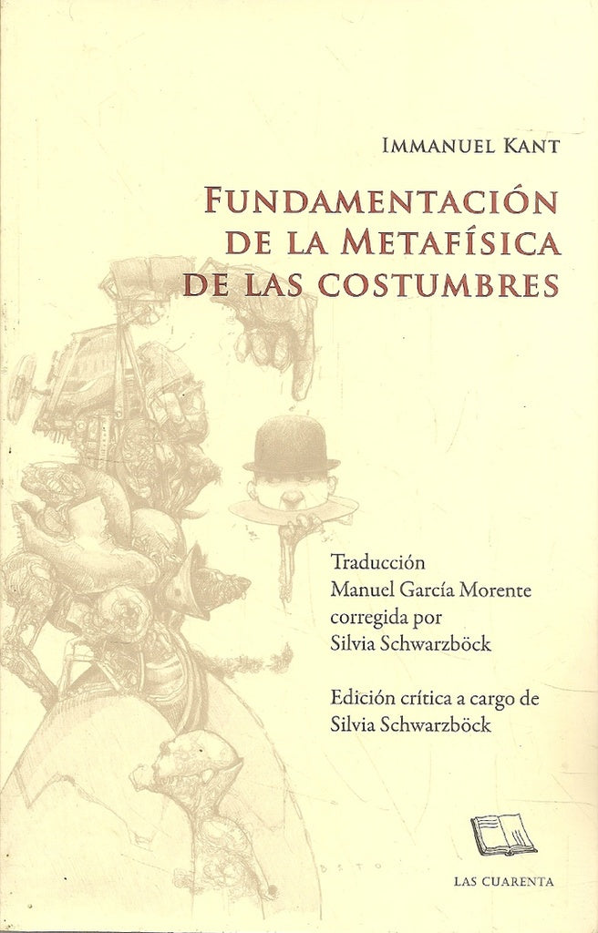 FUNDAMENTACIÓN DE LA METAFÍSICA DE LAS COSTUMBRES | Immanuel Kant