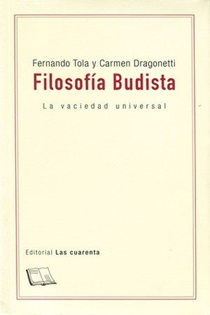 FILOSOFÍA BUDISTA. LA VACIEDAD UNIVERSAL | FERNANDO; DRAGONETTI  CARMEN TOLA