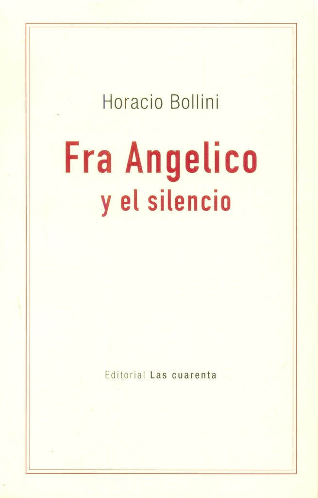 FRA ANGELICO Y EL SILENCIO | HORACIO BOLLINI