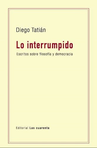 LO INTERRUMPIDO | DIEGO TATIÁN