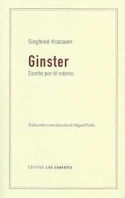 GINSTER. ESCRITO POR ÉL MISMO | Siegfried Kracauer
