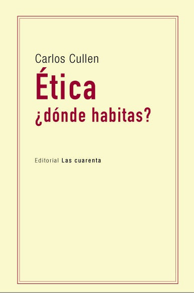 ETICA ¿Dónde HABITAS? | CARLOS CULLEN
