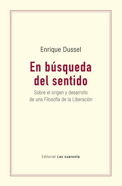 EN BUSQUEDA DEL SENTIDO | Enrique Dussel