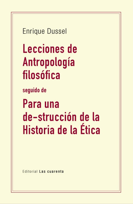 LECCIONES DE ANTROPOLOGIA FILOSOFICA | Enrique Dussel