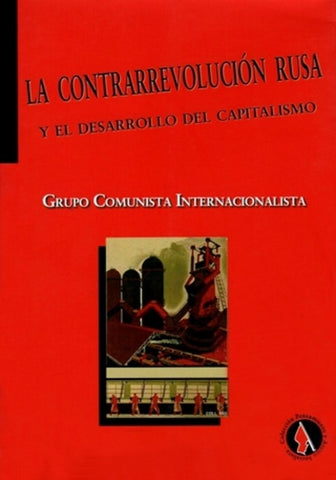 LA CONTRA REVOLUCIÓN RUSA Y EL DESARROLLO DLE CAPITALISMO.. | VARIOS AUTORES