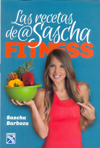 LAS RECETAS DE SASCHA FITNESS- fallado | Sascha Barboza