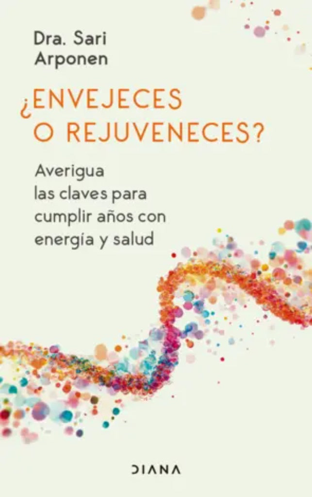 ¿ENVEJECES O REJUVENECES?  | Sari  Arponen