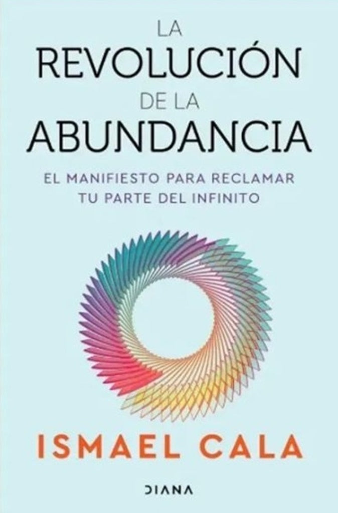 LA REVOLUCIÓN DE LA ABUNDANCIA | Ismael  Cala