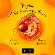 Pepino y el misterioso ratón Pérez | Hauviller Gastón