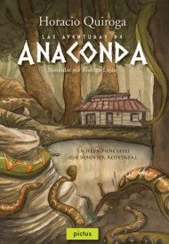 LAS AVENTURAS DE ANACONDA.. | Horacio Quiroga