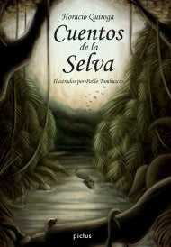 CUENTOS DE LA SELVA | Horacio Quiroga