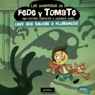 AVENTURAS DE FEDE Y TOMATE. HAY QUE SALVAR   | Luciano  Saracino