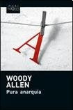 Pura anarquía* | Woody Allen