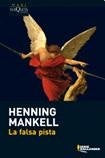 LA FALSA PISTA..* | Henning Mankell