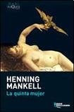 LA QUINTA MUJER.. | Henning Mankell