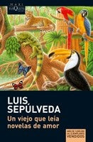 UN VIEJO QUE LEIA NOVELAS DE AMOR | Luis Sepúlveda