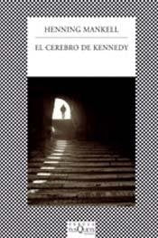 EL CEREBRO DE KENNEDY * | Henning Mankell