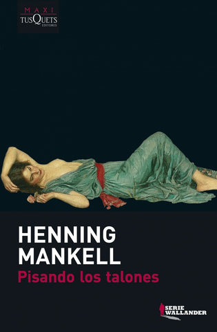 PISANDO LOS TALONES * | Henning Mankell