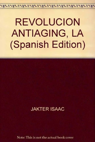 LA REVOLUCION ANTIAGING.. | Dr. Isaac Jakter