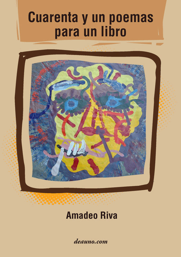 Cuarenta y un poemas para un libro | Amadeo Riva