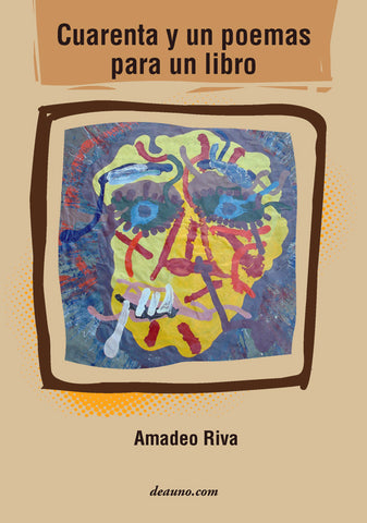 Cuarenta y un poemas para un libro | Amadeo Riva