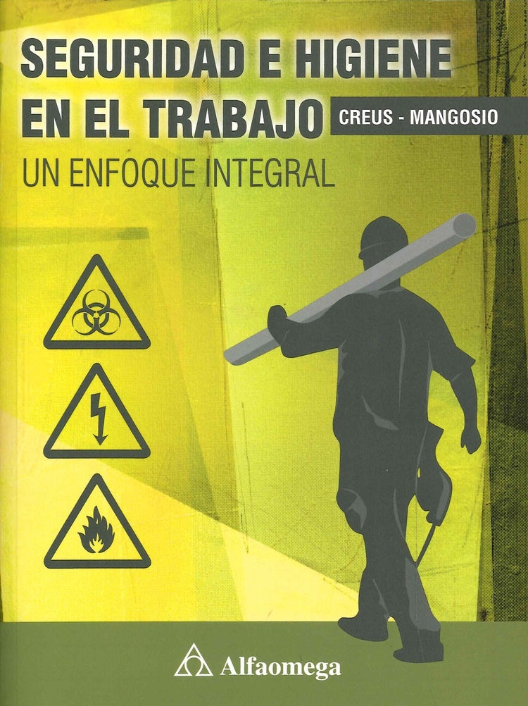 Seguridad e higiene en el trabajo: Un enfoque integral | Jorge Enrique Mangosio