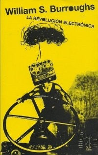 La revolución electrónica | William S.  Burroughs