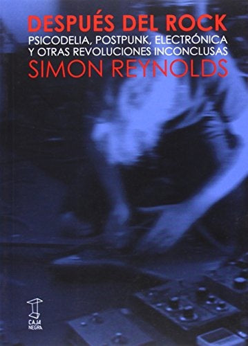 DESPUES DEL ROCK.. | Simon Reynolds