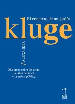 EL CONTEXTO DE UN JARDÍN.. | Alexander Kluge