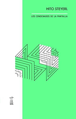 LOS CONDENADOS DE LA PANTALLA.. | Hito Steyerl