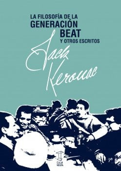 LA FILOSOFIA DE LA GENERACIÓN BEAT.. | Jack Kerouac