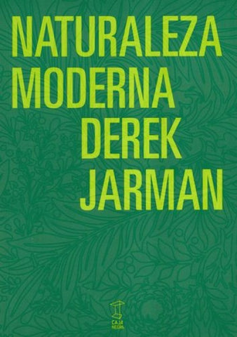 NATURALEZA MODERNA.. | DEREK JARMAN
