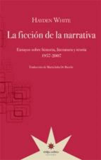 LA FICCION DE LA NARRATIVA  | Hayden White