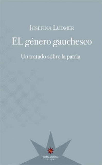 EL GENERO GAUCHESCO.. | Josefina Ludmer
