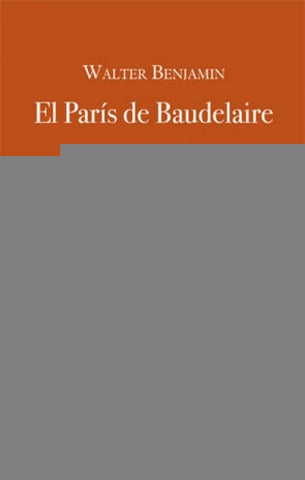 EL PARIS DE BAUDELAIRE.. | Walter Benjamin